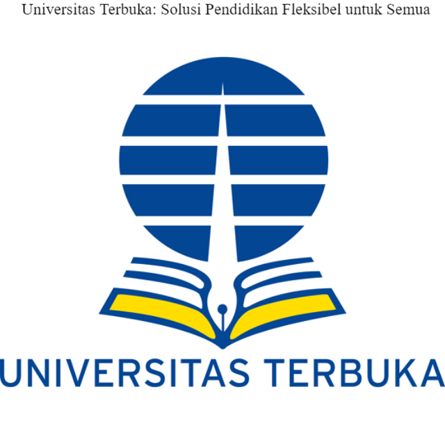 Universitas Terbuka: Solusi Pendidikan Fleksibel untuk Semua